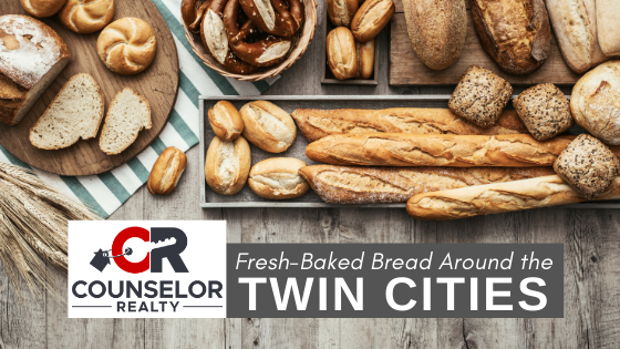 Fresh-Baked Bread - Twin Cities - Counselor Realty
